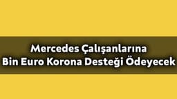 Mercedes Çalışanlarına Bin Euro Korona Desteği