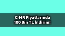 Toyota C-Hr Fiyatlarında 100 Bin Tl İndirim!