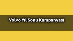 Volvo Yıl Sonu Kampanyası Aralık 2020 Özel Kampanya
