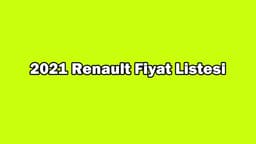 2021 Renault Fiyat Listesi, Binek Araç Ocak 2021 Fiyatı