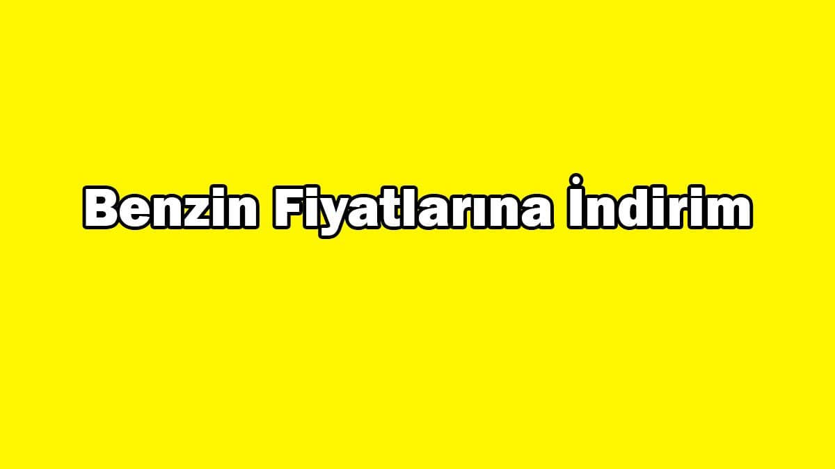Benzin Pompa Fiyatlarına İndirim Geldi!