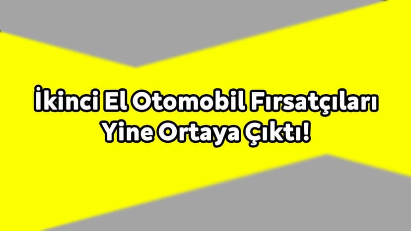 İkinci El Otomobil Fırsatçıları Yine Ortaya Çıktı! Sahte Doktor Satış Yapıyor
