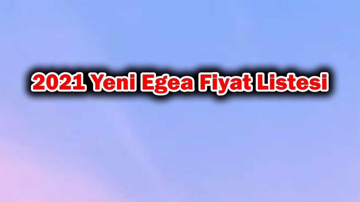 2021 Yeni Fiat Egea Modelleri Kampanyalı Fiyat Listesi