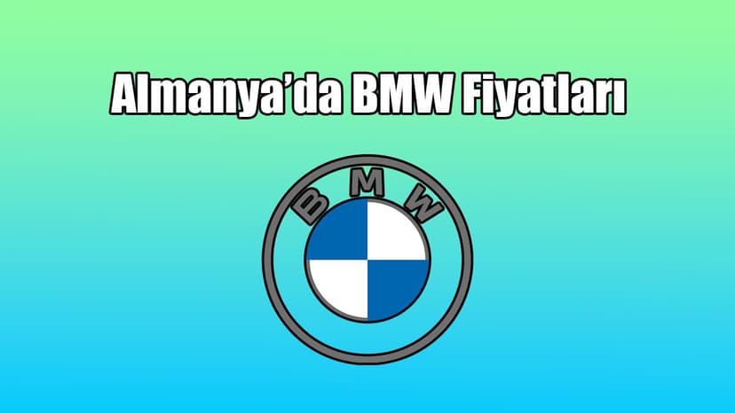 Almanya Bmw Fiyatları 2021 Bmw Modelleri ne Kadar?