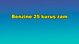 Benzin Fiyatlarına 25 Kuruş Zam - Ötv Düzenlemesi