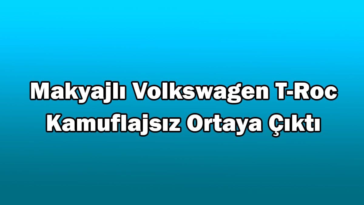 Makyajlı 2022 Volkswagen T-Roc Kamuflajsız Ortaya Çıktı