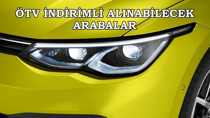 2022 Yılında Ötv İndirimli Alınabilecek Arabalar