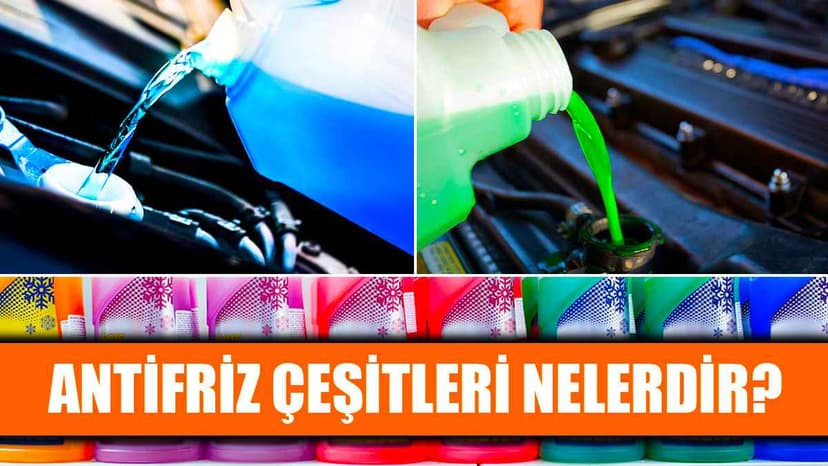 Antifriz ne İşe Yarar? Antifriz Çeşitleri Nelerdir?