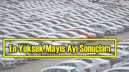 Mayıs Ayında En Çok Satan Otomobil Markaları Belli Oldu