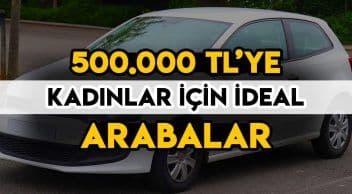 Kadınların Tercih Edebileceği Arabalar: 500 Bin Tl’ye Alınabilecek Otomobiller
