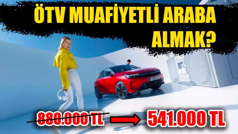 Ötv Muafiyetli Araba Fiyatları - Ötv Muafiyetli Araç Nasıl Alınır?