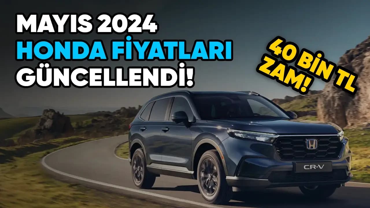 Honda Mayıs 2024 Fiyat Listesi: 2024 Honda Fiyatları