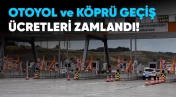 Otoyol ve Köprü Geçiş Ücretleri Zamlandı 2024
