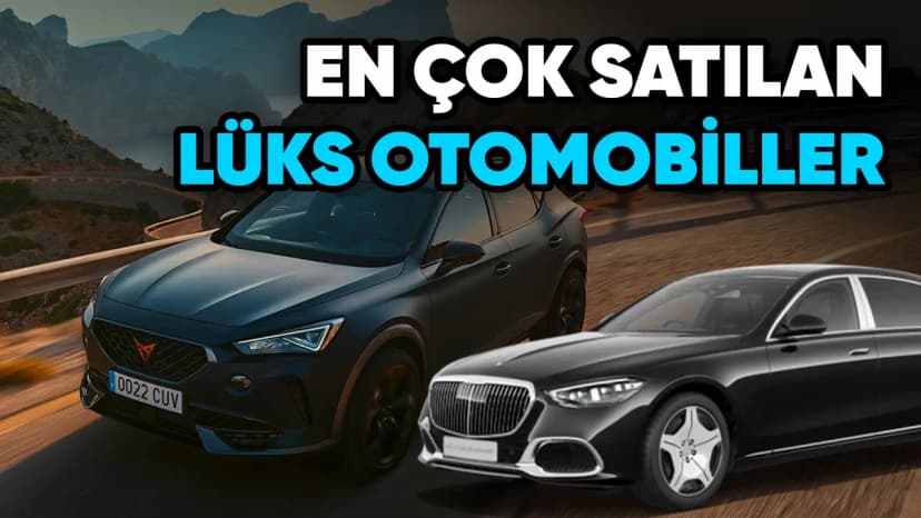 Türkiye'de En Çok Satılan Lüks Otomobiller Açıklandı!