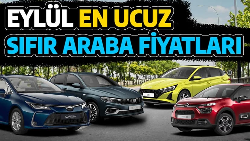 Eylül 2024 En Ucuz Sıfır Arabaları