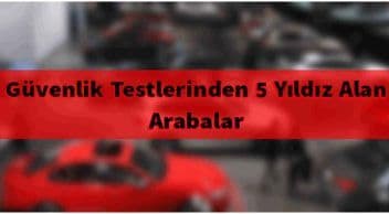 Güvenlik Testlerinde 5 Yıldız Alan 15 Araba
