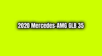 2020 Mercedes-Amg Glb 35 Özellikleri Açıklandı