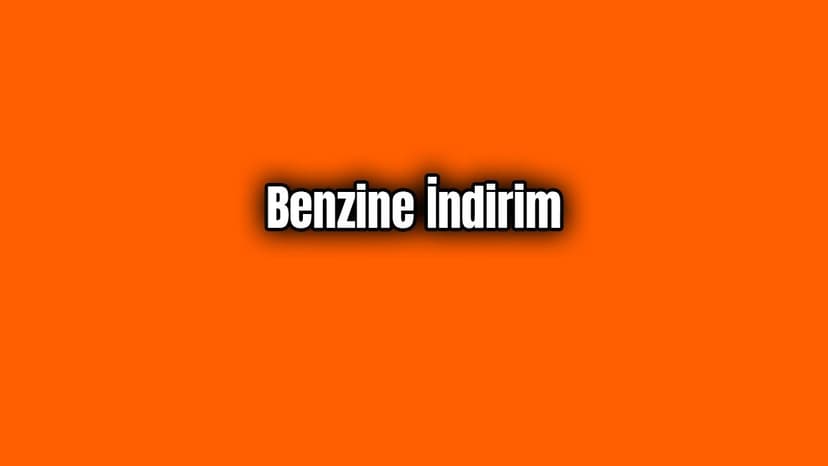 Benzine İndirim Geldi: Benzin ne Kadar Oldu?