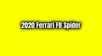 2020 Ferrari F8 Spider Teknik Özellikleri Açıklandı