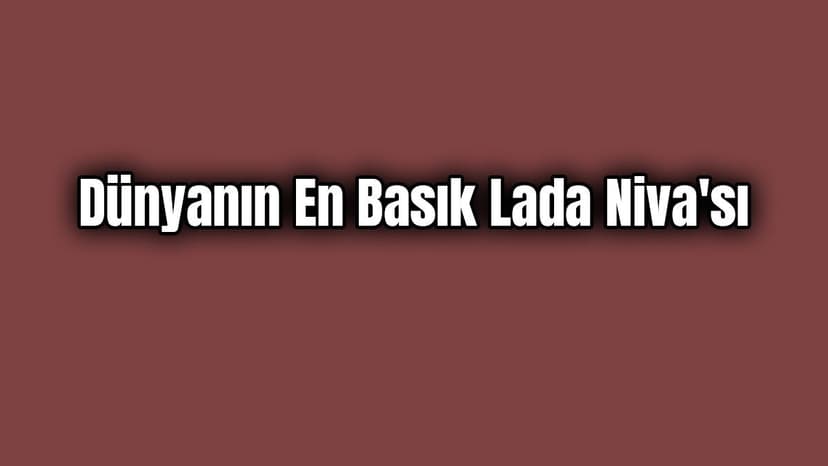 Dünyanın En Basık Lada Niva'sı Karşınızda