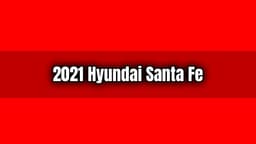 2021 Hyundai Santa Fe Yeni Yüzü
