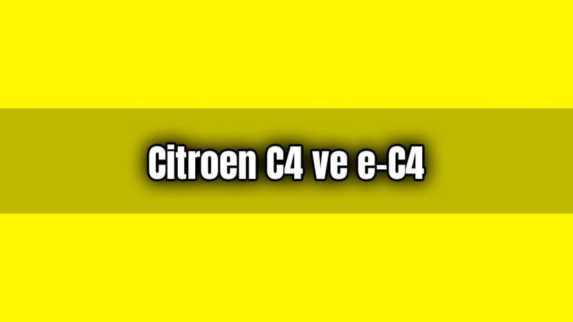 Yeni Citroen C4 ve E-C4 Karşınızda