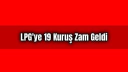 Lpg'ye 19 Kuruş Zam Geldi