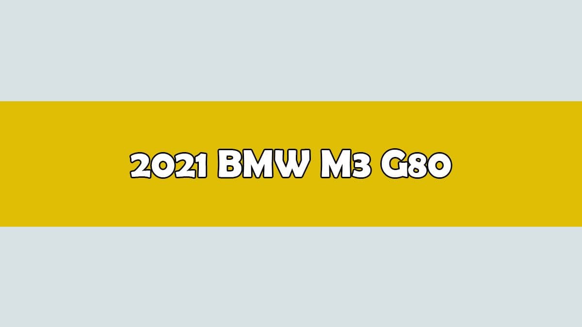 2021 Bmw M3 G80 3.0 Teknik Özellikleri