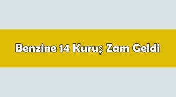 Son Dakika Benzine 14 Kuruş Zam Geldi