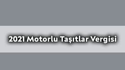 2021 Motorlu Taşıtlar Vergisi Tutarları Belli Oldu