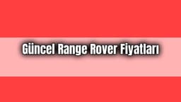 Güncel Range Rover Fiyatları, Range Rover Discovery Sport Fiyat Listesi!