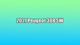 Yeni 2021 Peugeot 308 Sw Tanıtıldı! İşte Özellikleri