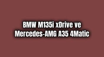 Bmw M135I Xdrive ve Mercedes-Amg A35 4Matic