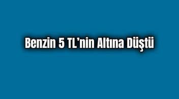 Benzin 5 Tl’nin Altına Düştü Benzine Yeni İndirim