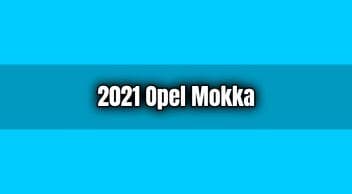 2021 Opel Mokka Özellikleri Açıklandı