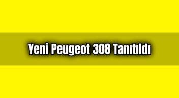 Yeni Peugeot 308 Tanıtıldı Dijital Güncelleme Yapıldı