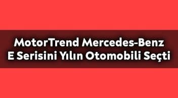 Motortrend 2021 Mercedes-Benz E Serisini Yılın Otomobili Seçti