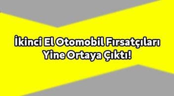 İkinci El Otomobil Fırsatçıları Yine Ortaya Çıktı! Sahte Doktor Satış Yapıyor