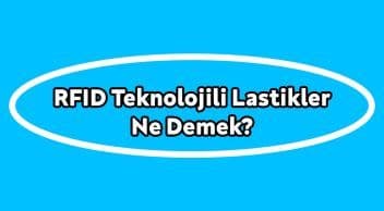 Otomobil Lastiklerinde Yeni Dönem! Rfid Teknolojili Lastikler ne Demek?