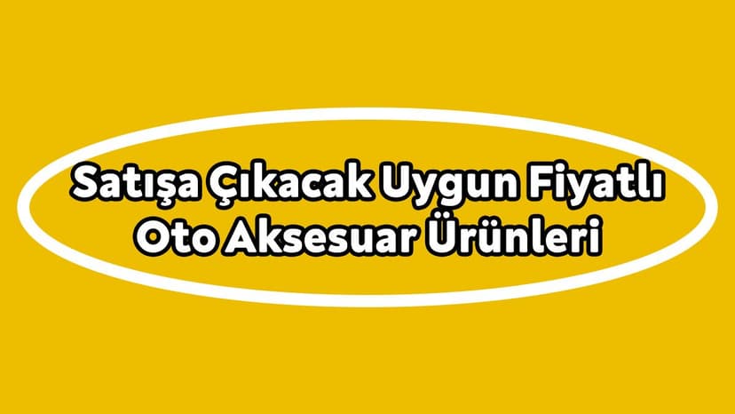 A101’De Satışa Çıkacak Uygun Fiyatlı Oto Aksesuar Ürünleri