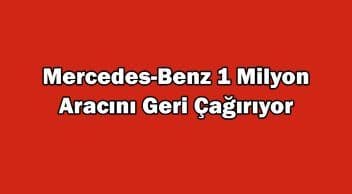 Mercedes-Benz 1 Milyon Aracını Geri Çağırıyor