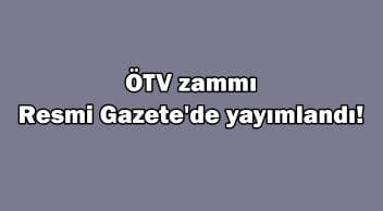 Ötv Zammı Resmi Gazete’de Yayımlandı! Ötv Zammı Gelen Otomobiller?