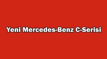 Yeni Mercedes-Benz C-Serisi Özellikleri Açıklandı