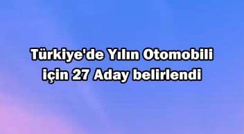 Türkiye’de “Yılın Otomobili” için 27 Aday Belirlendi