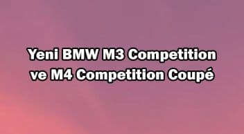 Yeni Bmw M3 Competition ve M4 Competition Coupé Özellikleri Açıklandı