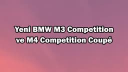 Yeni Bmw M3 Competition ve M4 Competition Coupé Özellikleri Açıklandı