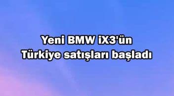 Yeni Bmw Ix3’Ün Türkiye Satışları Başladı