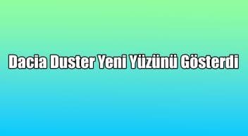 2021 Dacia Duster Yeni Yüzünü Gösterdi
