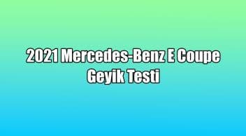 2021 Mercedes-Benz E Coupe Geyik Testi Yayınlandı