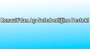 Renault’dan Aşı Seferberliğine Destek!